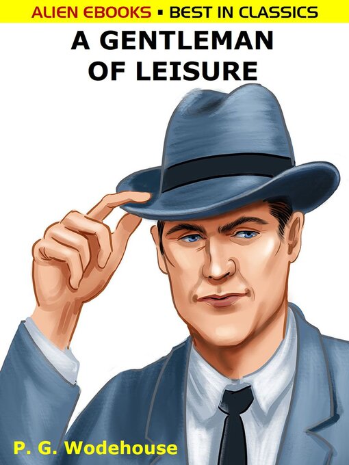 Title details for A Gentleman of Leisure by P.G. Wodehouse - Available